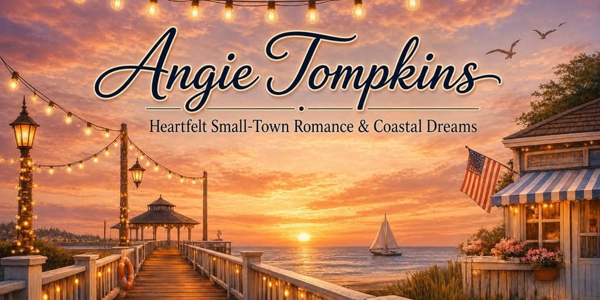 Angie Tompkins — Heartfelt Small-Town Romance and Coastal Dreams